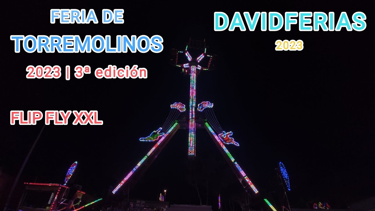 Flip Fly xxl - Feria de Torremolinos 2023 |🎡| DavidFerias |🎡|
