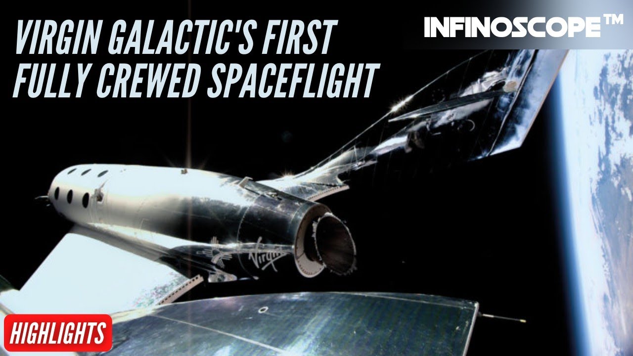 Virgin Galactic's First Fully Crewed Spaceflight | Infinoscope | Virgin Galactic