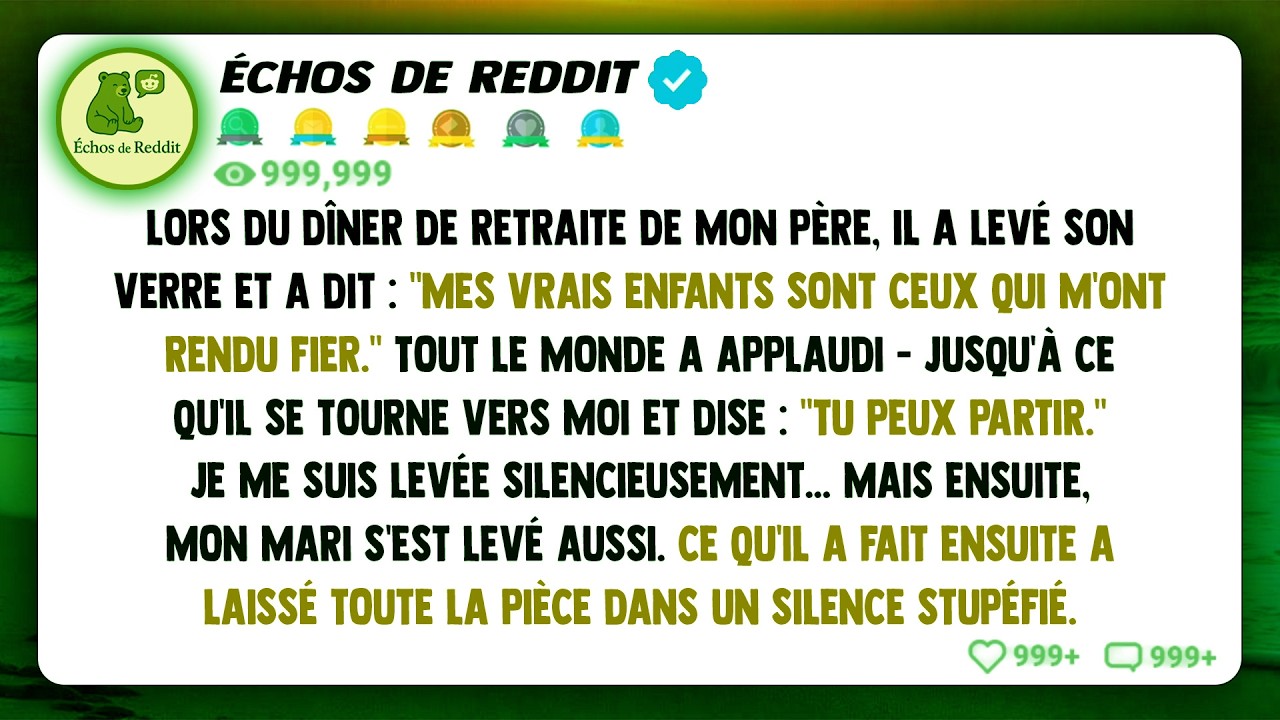 Lors du dîner de départ à la retraite de mon père, il a levé son verre et a dit : 