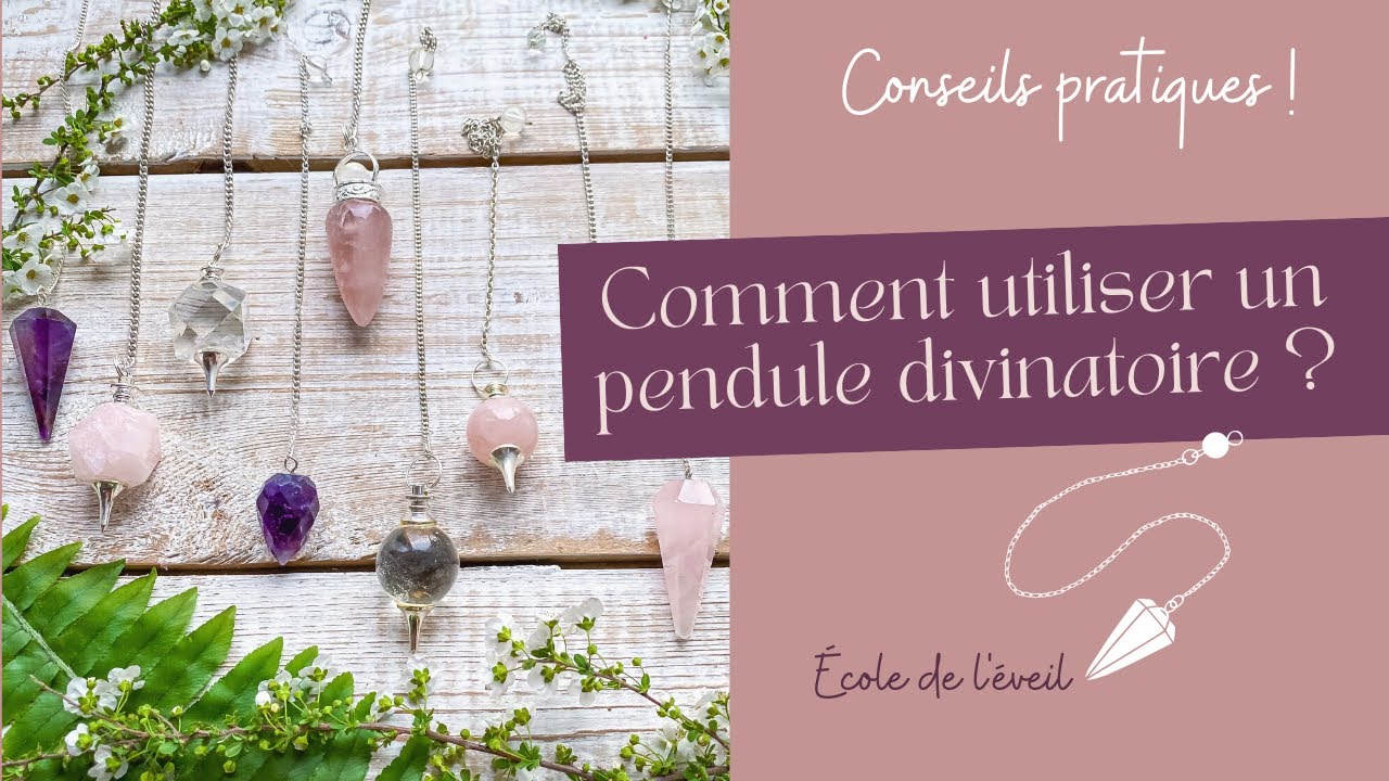 Comment utiliser un pendule divinatoire ? Fonctionnement - Pratique - Conseils
