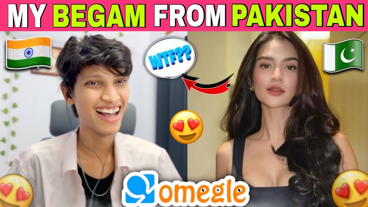MY BEGAM FROM PAKISTAN 🇵🇰 ON OMEGLE 😍🥰 INDIA Vs PAKISTAN (CUTE GIRL)😍...