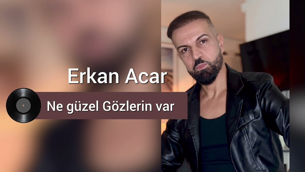 ACAR erkan Ne güzel Gözlerin var