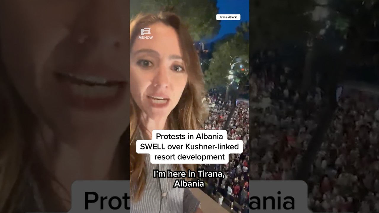 Protests in Albania SWELL over Kushner-linked resort development