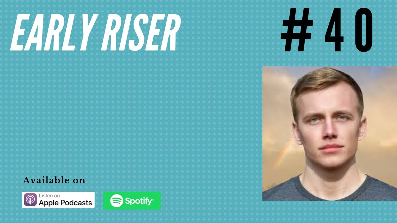 #40: Schuyler Diehm | Early Riser