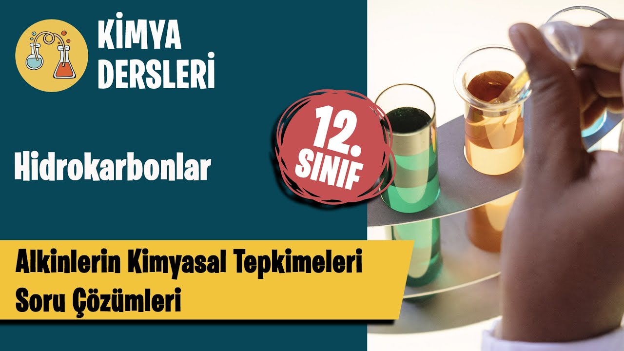 Alkinlerin Kimyasal Tepkimeleri Soru Çözümleri-12.Sınıf-AYT