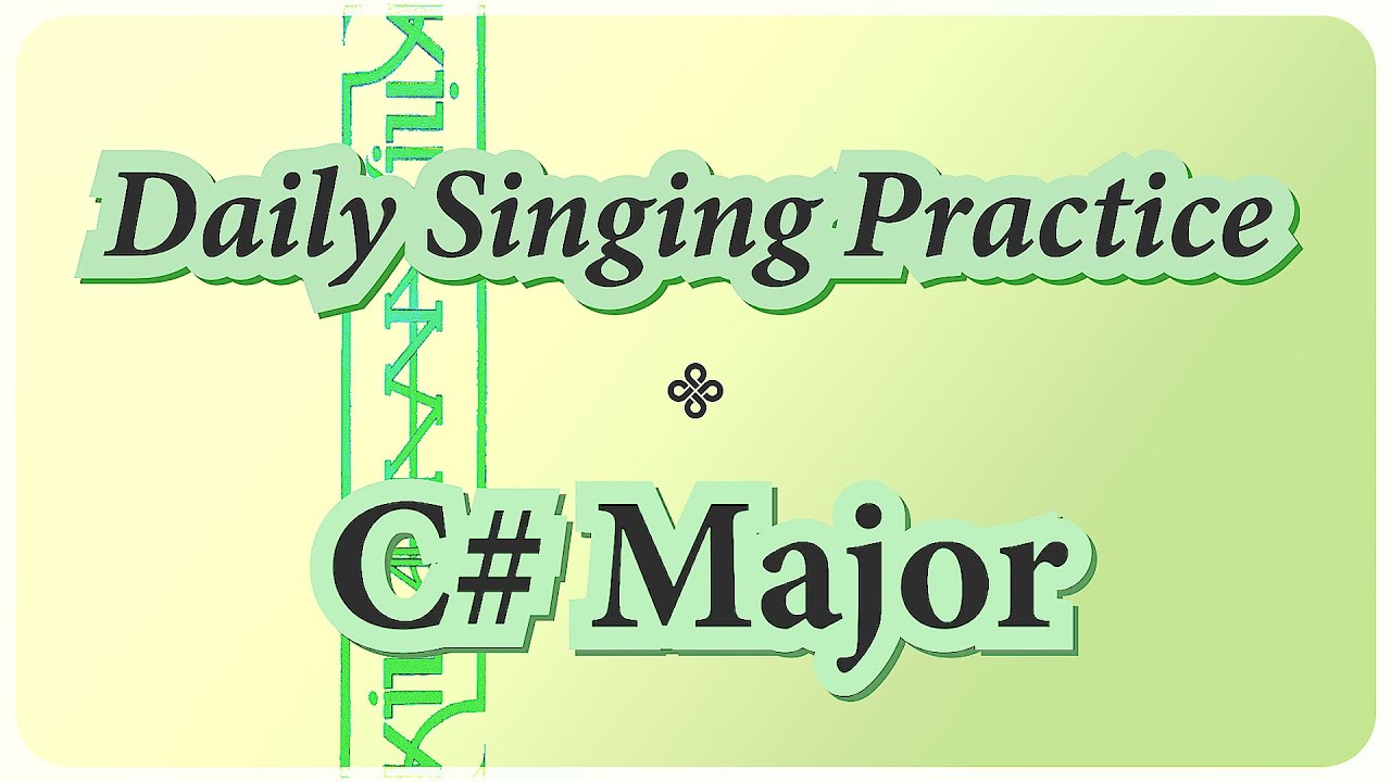 DAILY SINGING PRACTICE - The 'C#' Major Scale