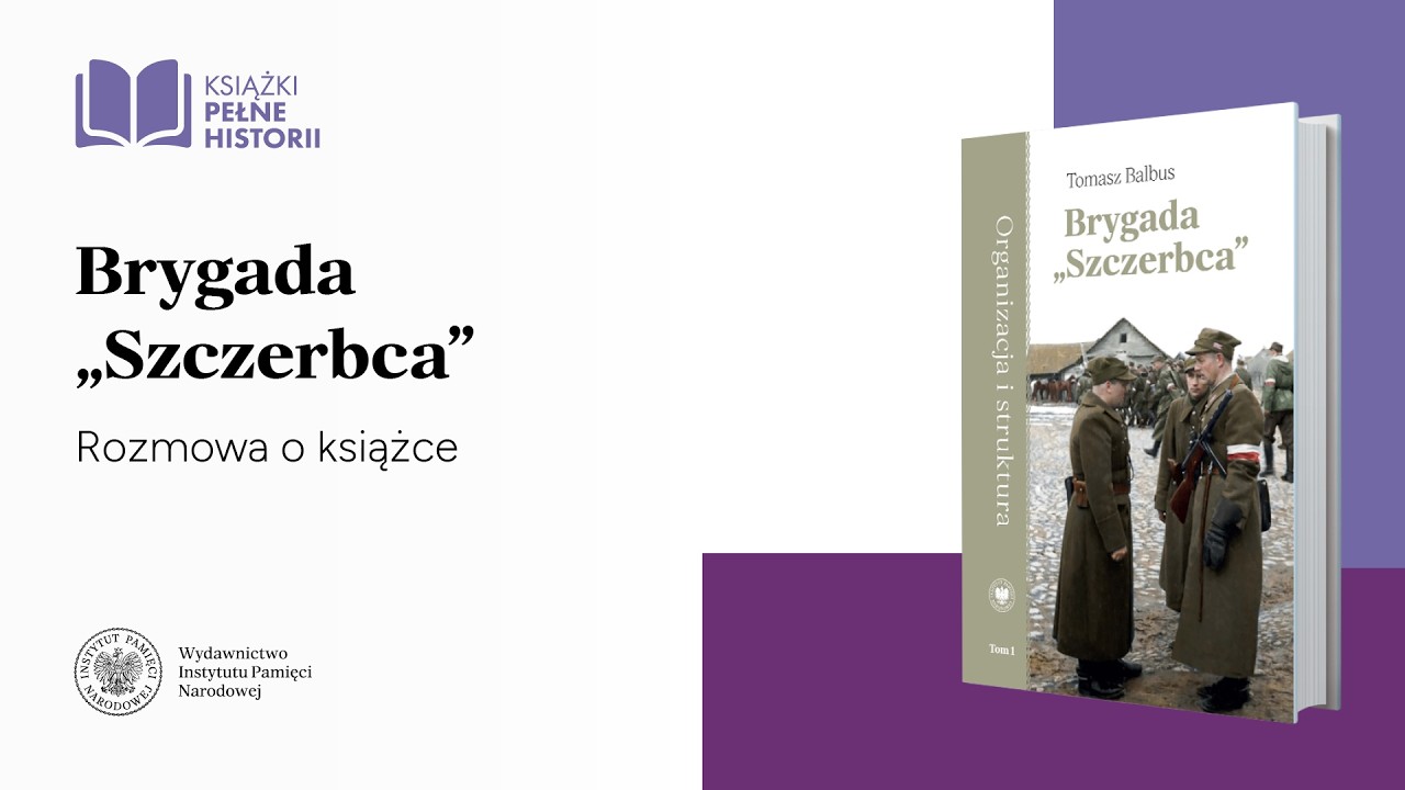 Brygada &bdquo;Szczerbca&rdquo; &ndash; Książki pełne historii  [SPOTKANIE Z AUTOREM]
