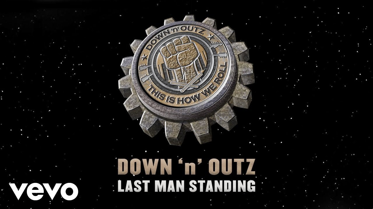 Down 'N' Outz - Last Man Standing (Audio)