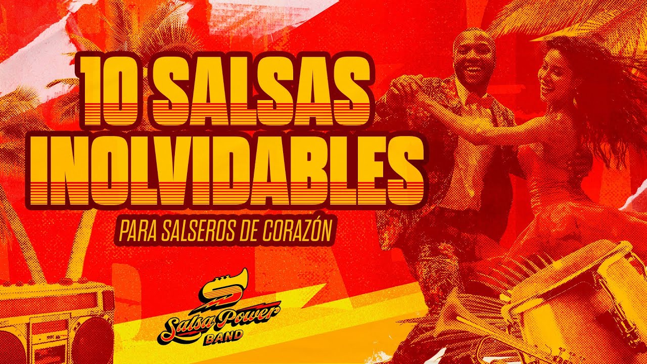 10 Salsas Inolvidables para Salseros de Coraz&oacute;n - Salsa Power Band