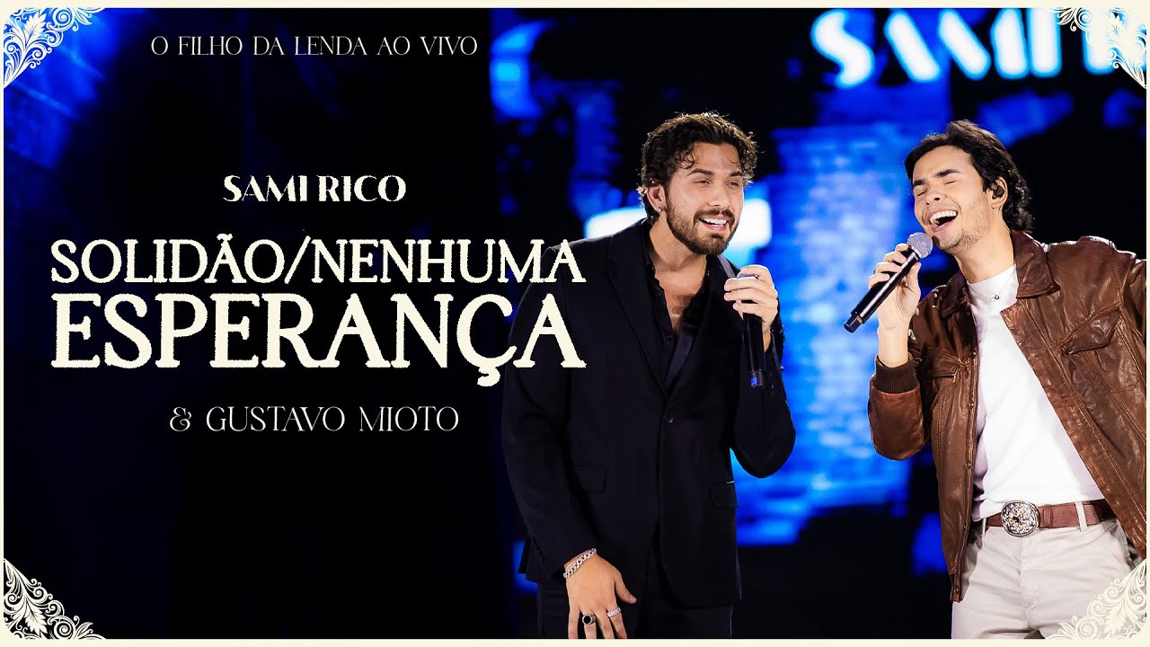 Sami Rico e Gustavo Mioto - Solid&atilde;o/Nenhuma Esperan&ccedil;a (O Filho da Lenda Ao Vivo)