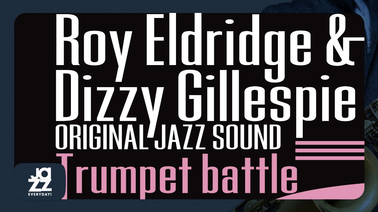Roy Eldridge, Dizzy Gillespie - I've Found a New Baby