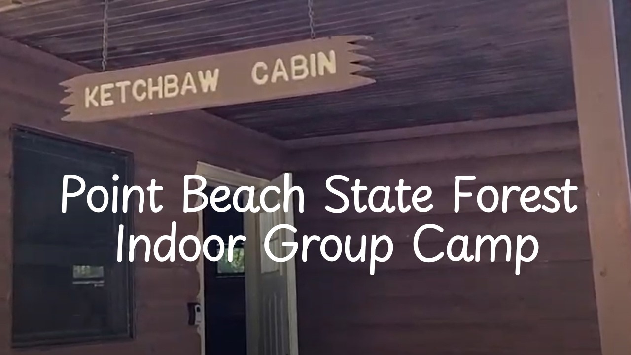 Point Beach State Forest: Indoor Group Camp: Ketchbaw Cabin Tour