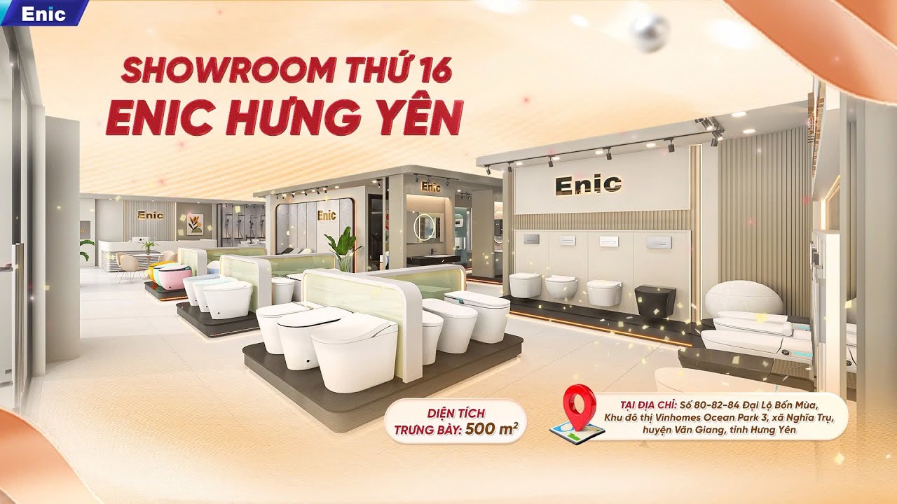 🔥KHÁM PHÁ SHOWROOM ENIC THỨ 16 TẠI HƯNG YÊN🔥