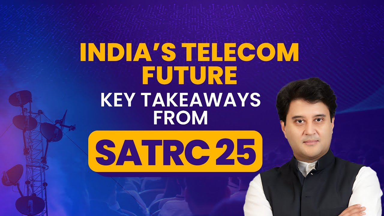 5G & Telecom Innovations: Insights from Telecom Minister Shri Jyotiraditya M. Scindia at SATRC25