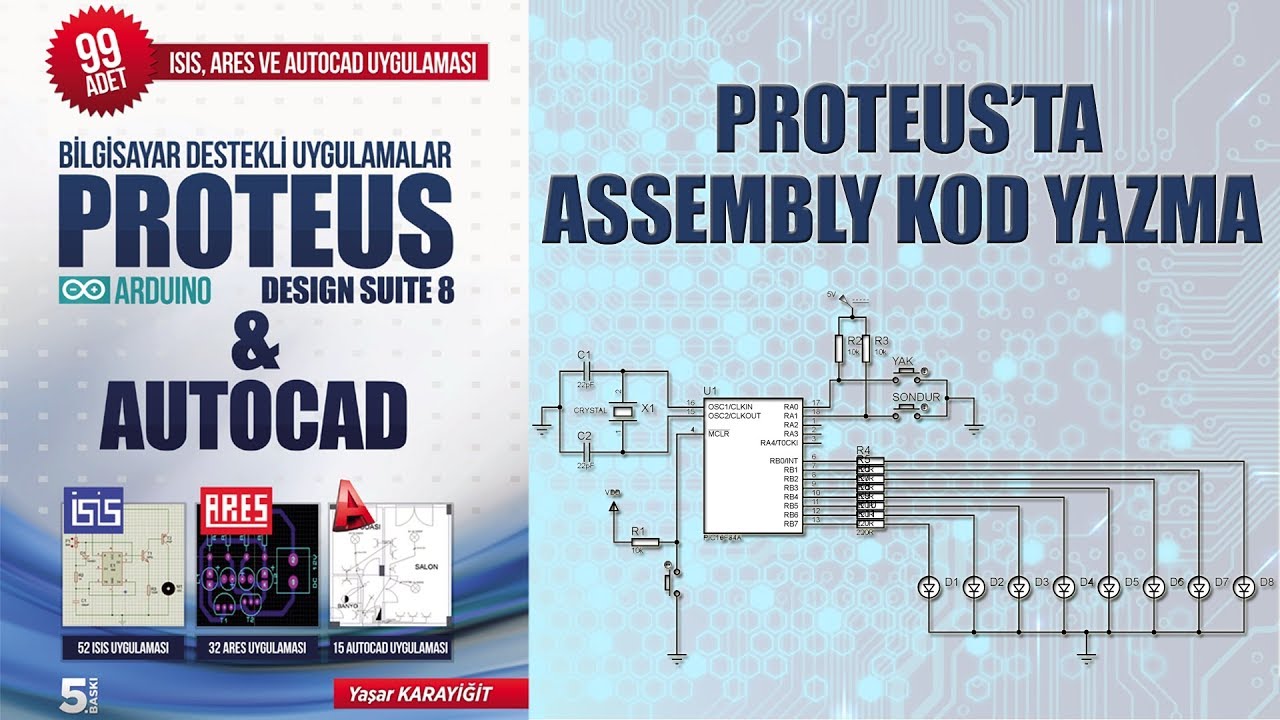 İSİS 49 PIC16F84A'NIN İÇERİSİNE ASSEMBLY DİLİ İLE KOD YAZMA, PROTEUS DERSLERİ