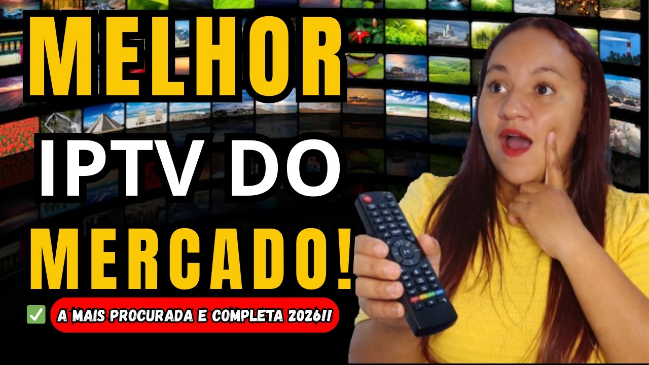 IPTV 2026- MELHOR IPTV DO MERCADO! MELHOR IPTV DO MERCADO (COMPLETO E SEM TRAVAMENTOS)