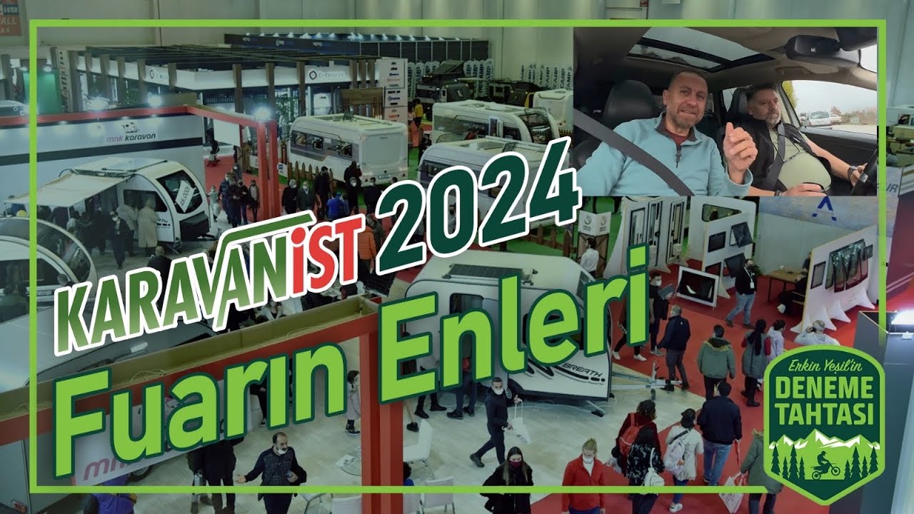 Fuarın EN'leri | 2024 Karavanist Fuarı | Deneme Tahtası | Nezih Genç
