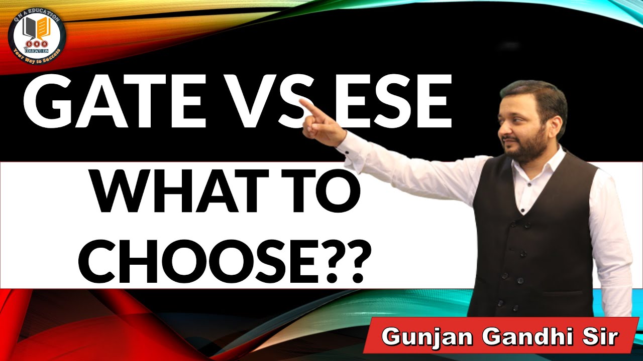 GATE or ESE ...What to Choose ? GATE vs IES ....Which is Better Option | Gunjan Gandhi
