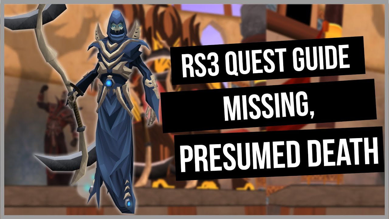 RS3: Missing, Presumed Death Quest Guide - Ironman Friendly - RuneScape 3
