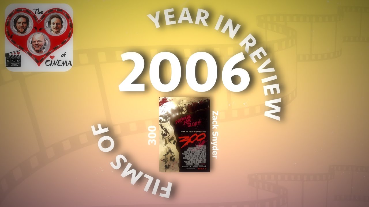 The Love of Cinema - Films of 2006: 300