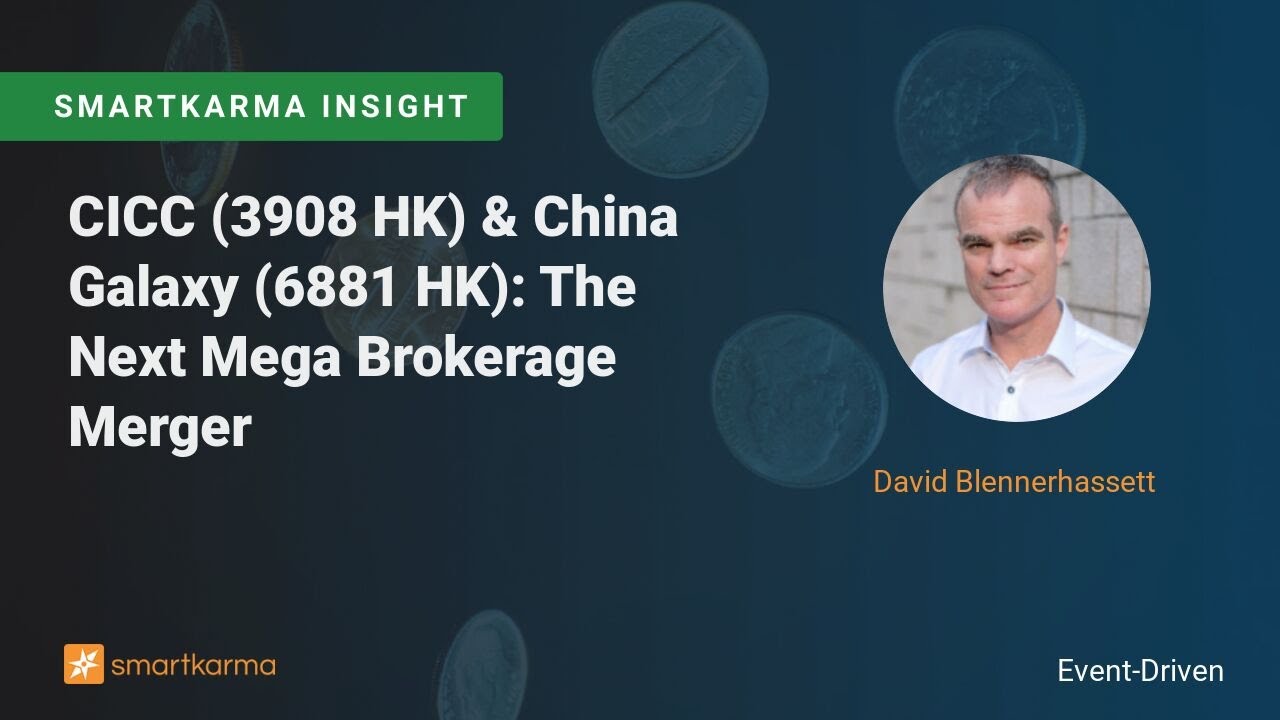 CICC (3908 HK) & China Galaxy (6881 HK): The Next Mega Brokerage Merger