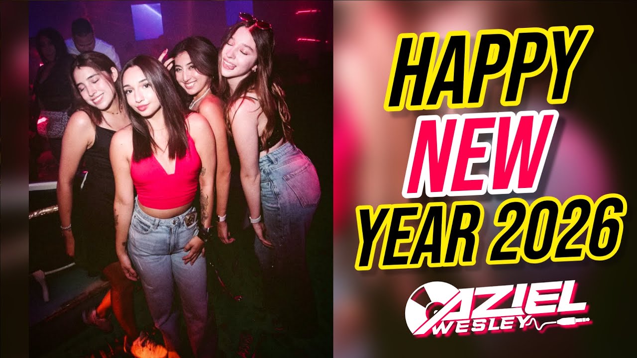 Música De Antro 2025 - Happy New Year 2026 (DJ AZIEL WESLEY)