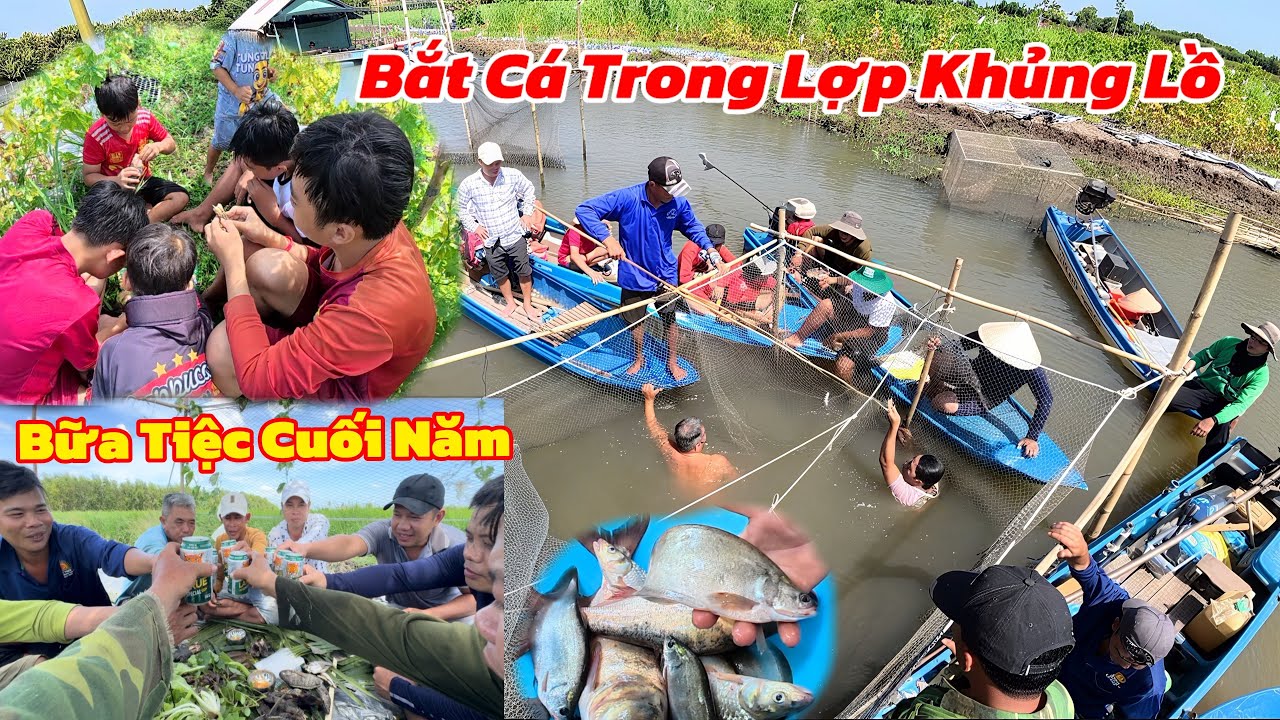 Rũ 500 Anh Em Bắt Cá Trong lợp Khủng Lồ Làm Buổi Tiệt Cuối Năm / Định Nguyễn Hậu Giang