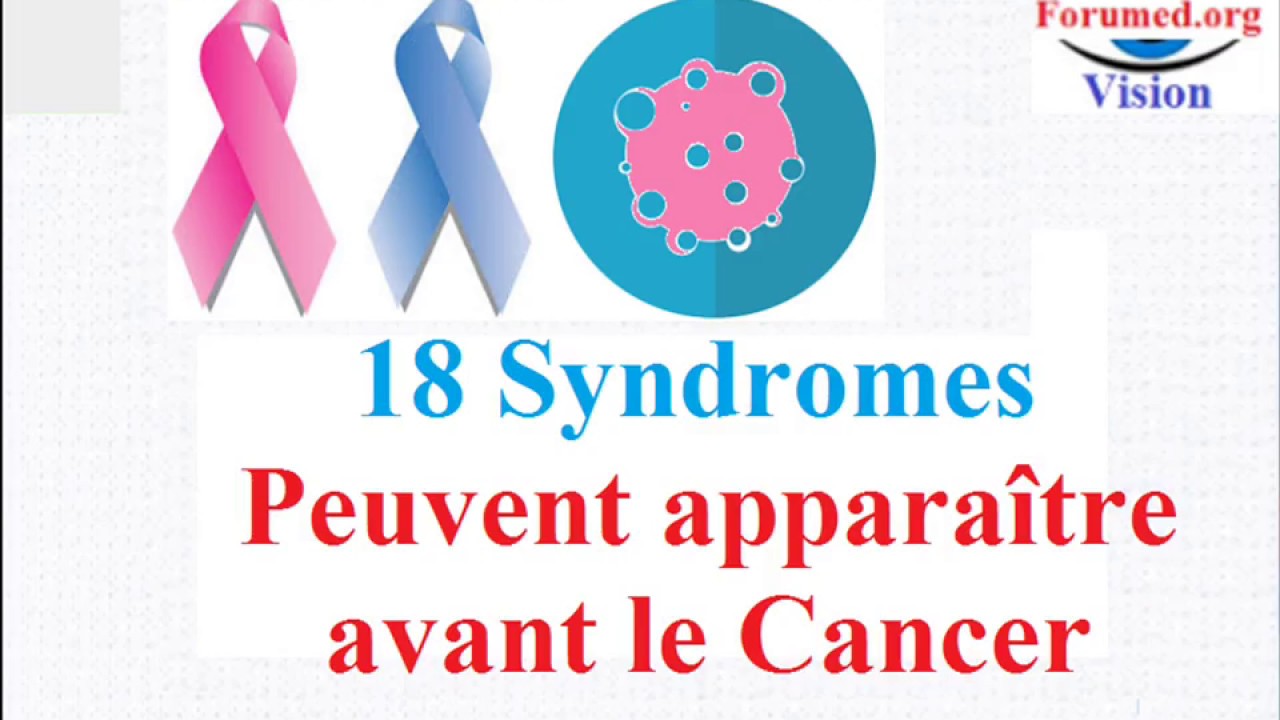 Syndromes Paranéoplasiques: 18 Signes peuvent apparaître avant Cancer