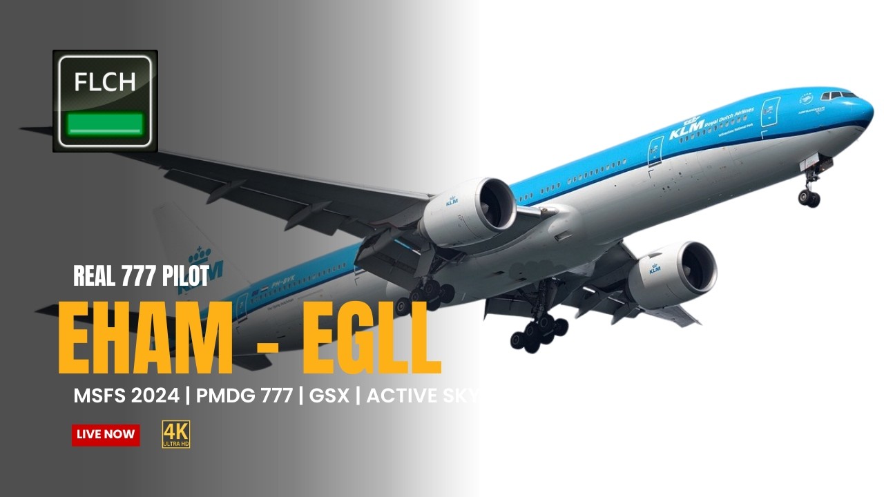 Real 777 Pilot | EHAM - EGLL | PMDG | MSFS 2024 | 4K
