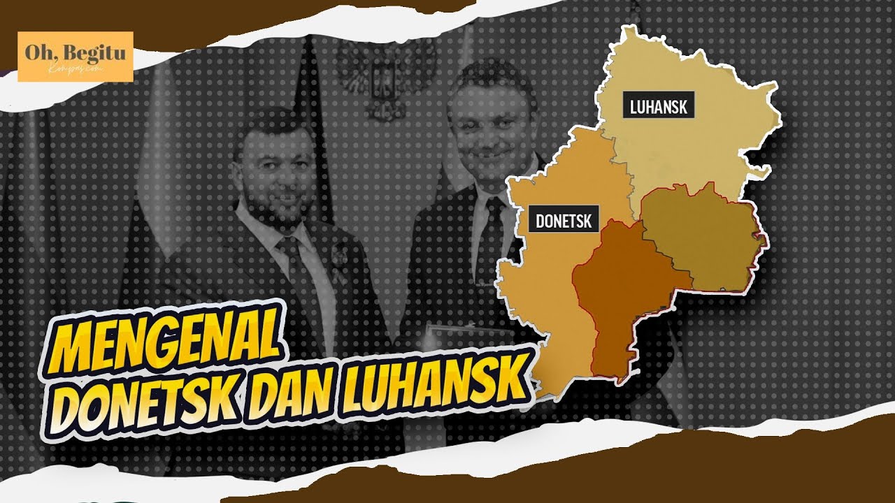 Sederet Fakta Donetsk dan Luhansk yang Memisahkan Diri dari Ukraina