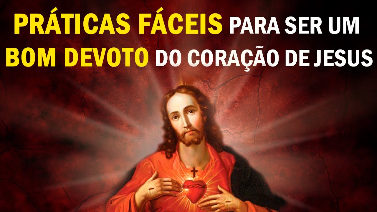 5 Práticas Simples de Piedade a Devoção ao Coração de Jesus