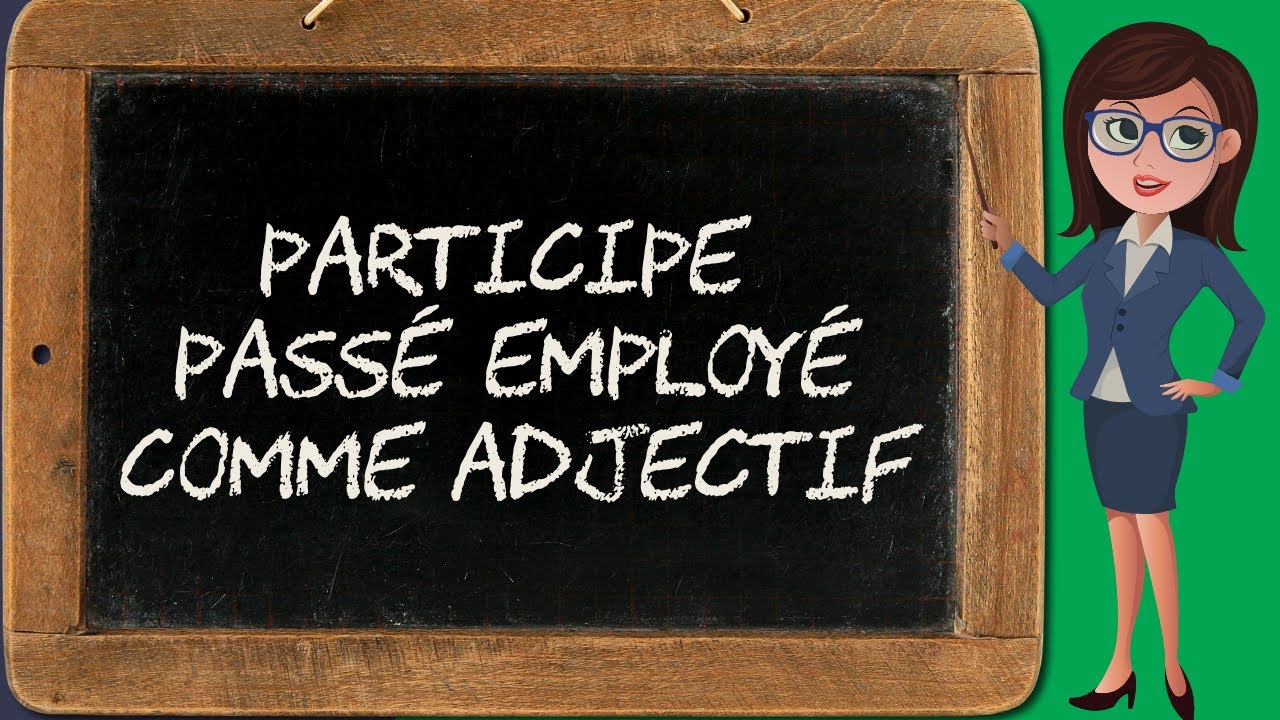 Le participe passé employé comme adjectif en grammaire française 🤔