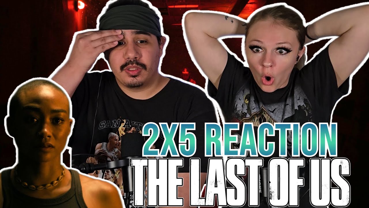 The Last of Us - 2x5 - Episode 5 Reaction - Feel Her Love