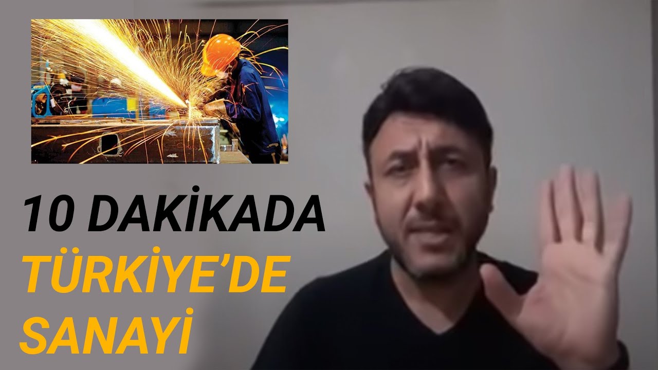 10 DAKİKADA TÜRKİYE'DE SANAYİ..!