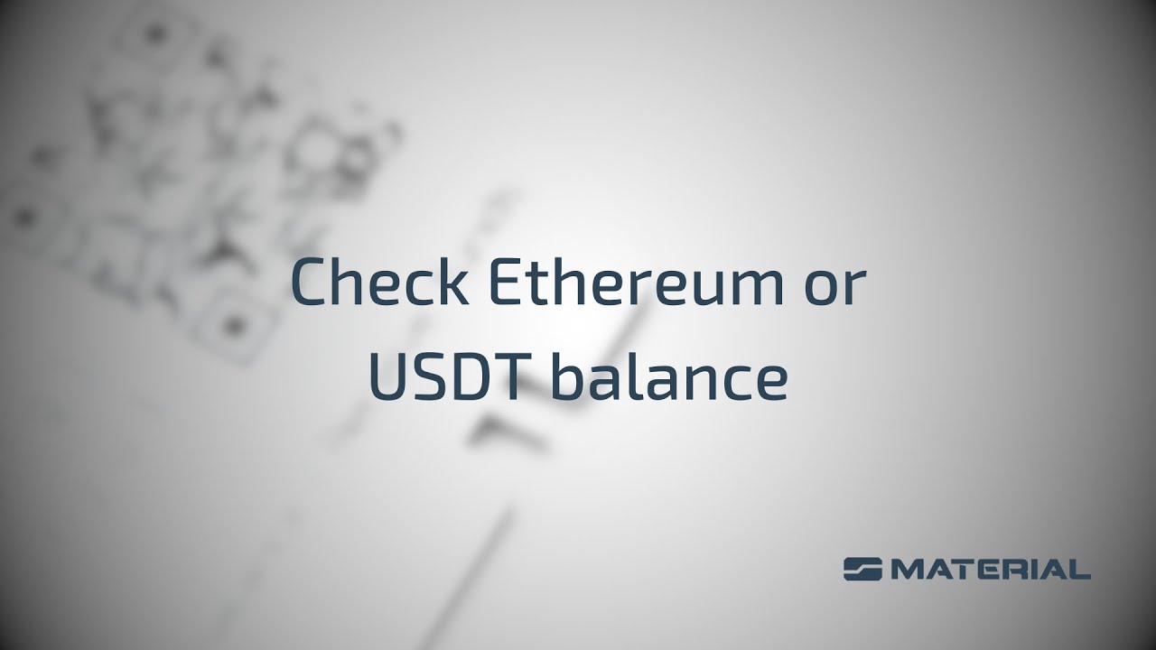 Check Ethereum or USDT balance - Tutorial