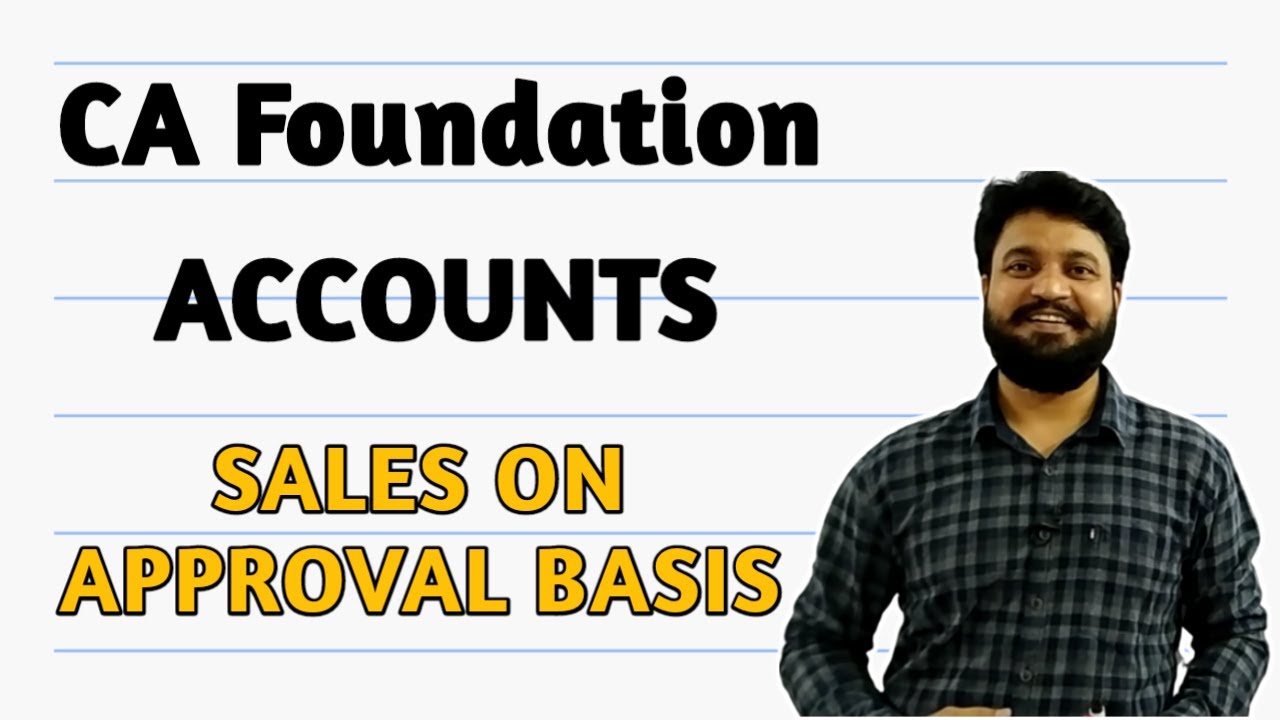CA Foundation Accounts Sales of Goods on Approval or Return Basis l CTC Classes