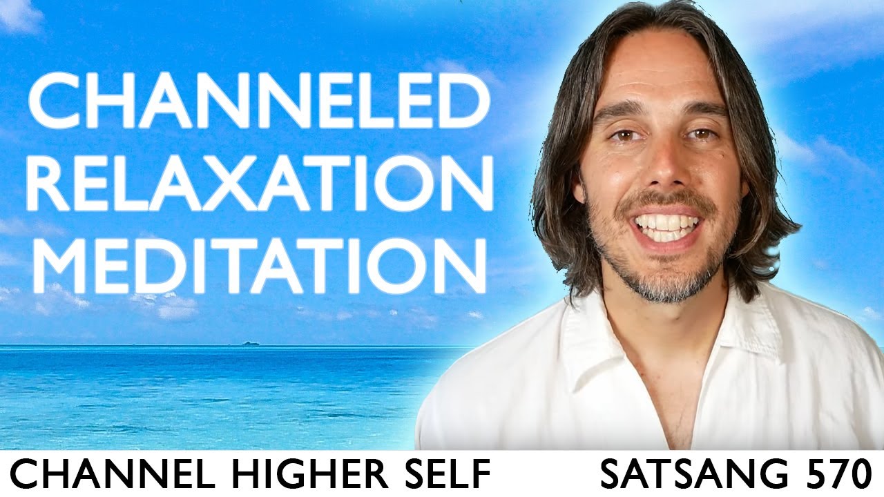Channeled Full Body Relaxation Technique | A Guided Meditation