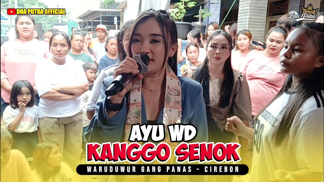KANGGO SENOK - VOC. AYU WD | DUA PUTRA | WARUDUWUR GANG PANAS - CIREBON