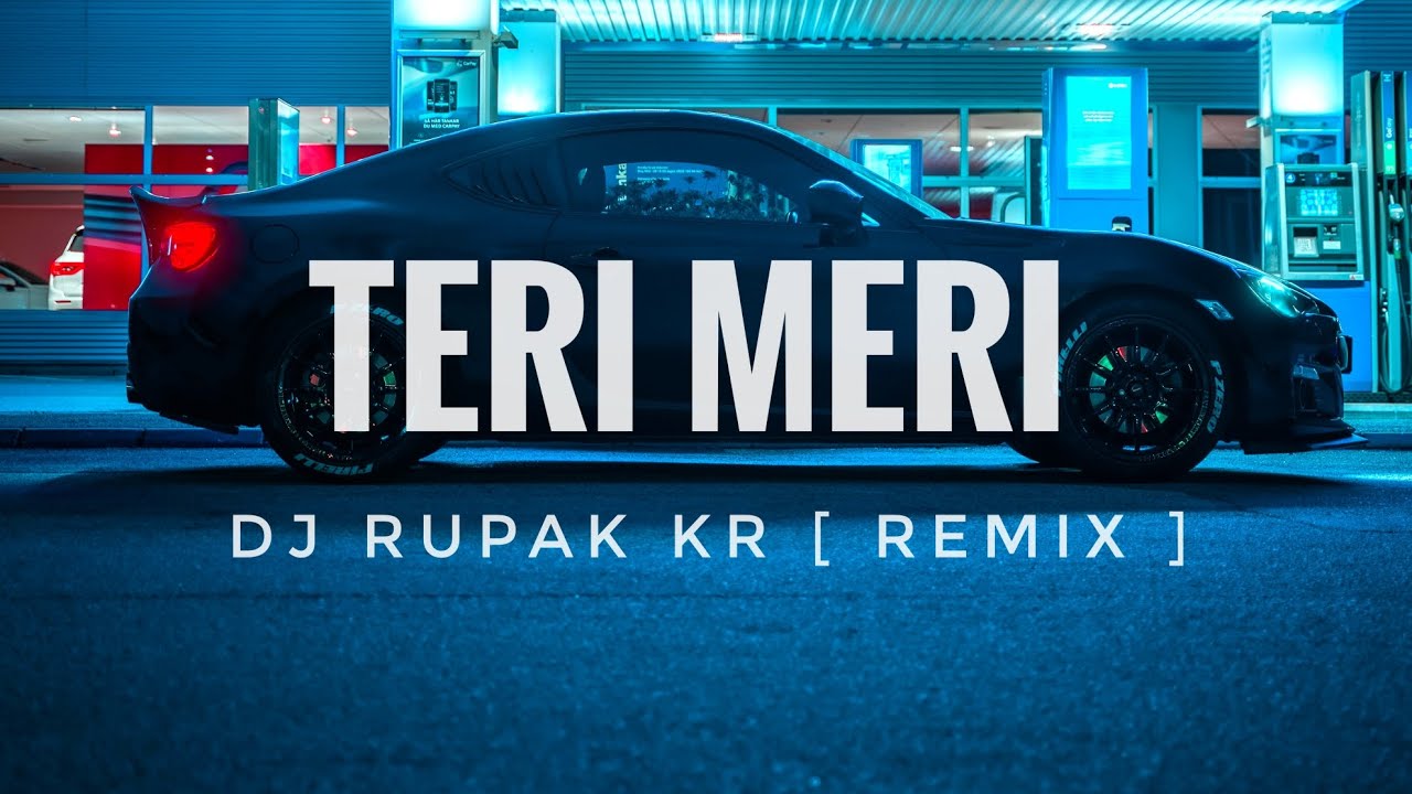 INDIAN REMIX | TERI MERI | DJ RUPAK KR | CAR MUSIC