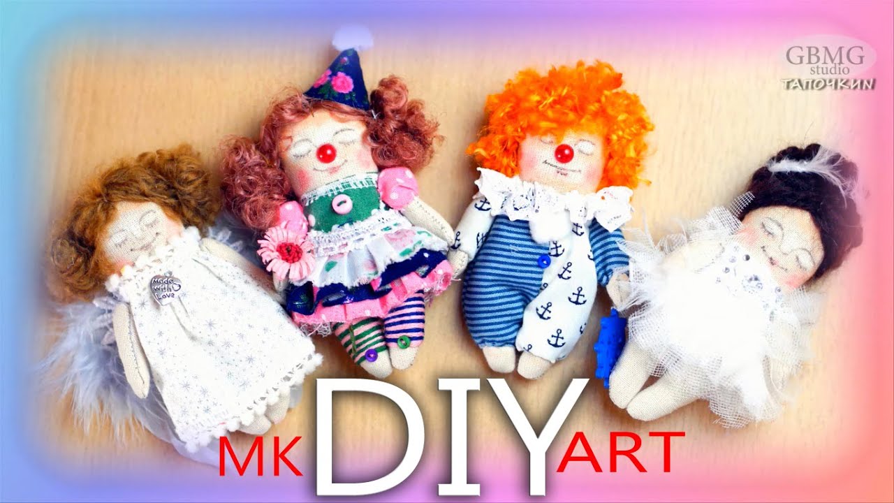 Куколки. Ангелы и Клоуны.Рукоделие. Мастер-Класс. DIY. Dolls. Angels and Clowns.Needlework. MK.