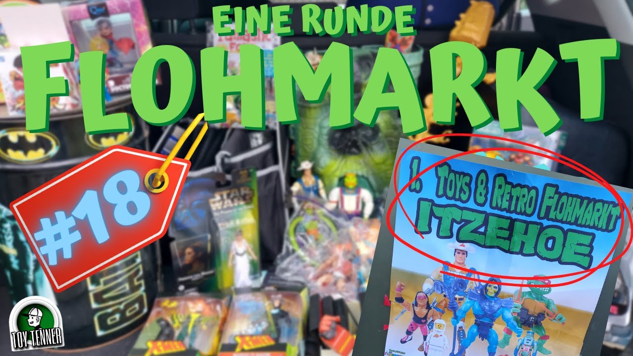 Flohmarkt #18- erster Toys & Retro Flohmarkt Itzehoe - von und mit Chriss Tainment- ERF#18