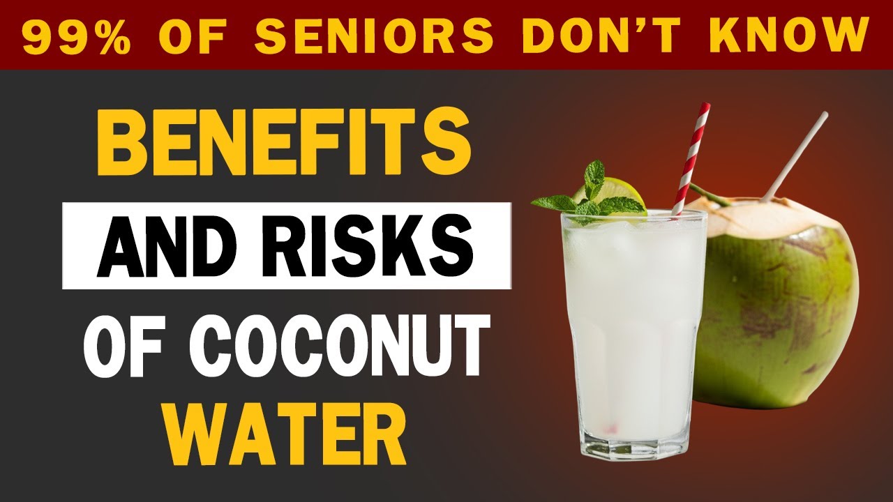 Over 60, Doctor Explains: Coconut Water Benefits and Risks for Seniors!