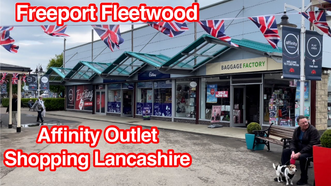 Fleetwood Freeport UK | Affinity Outlet Shopping Lancashire