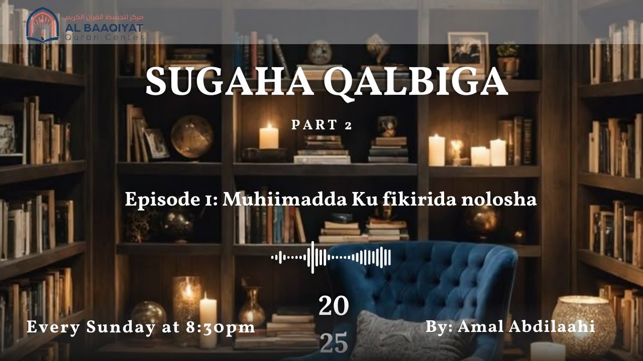 Sugaha Qalbiga Episode 1: Muhiimadda Ku fikirida Nolosha