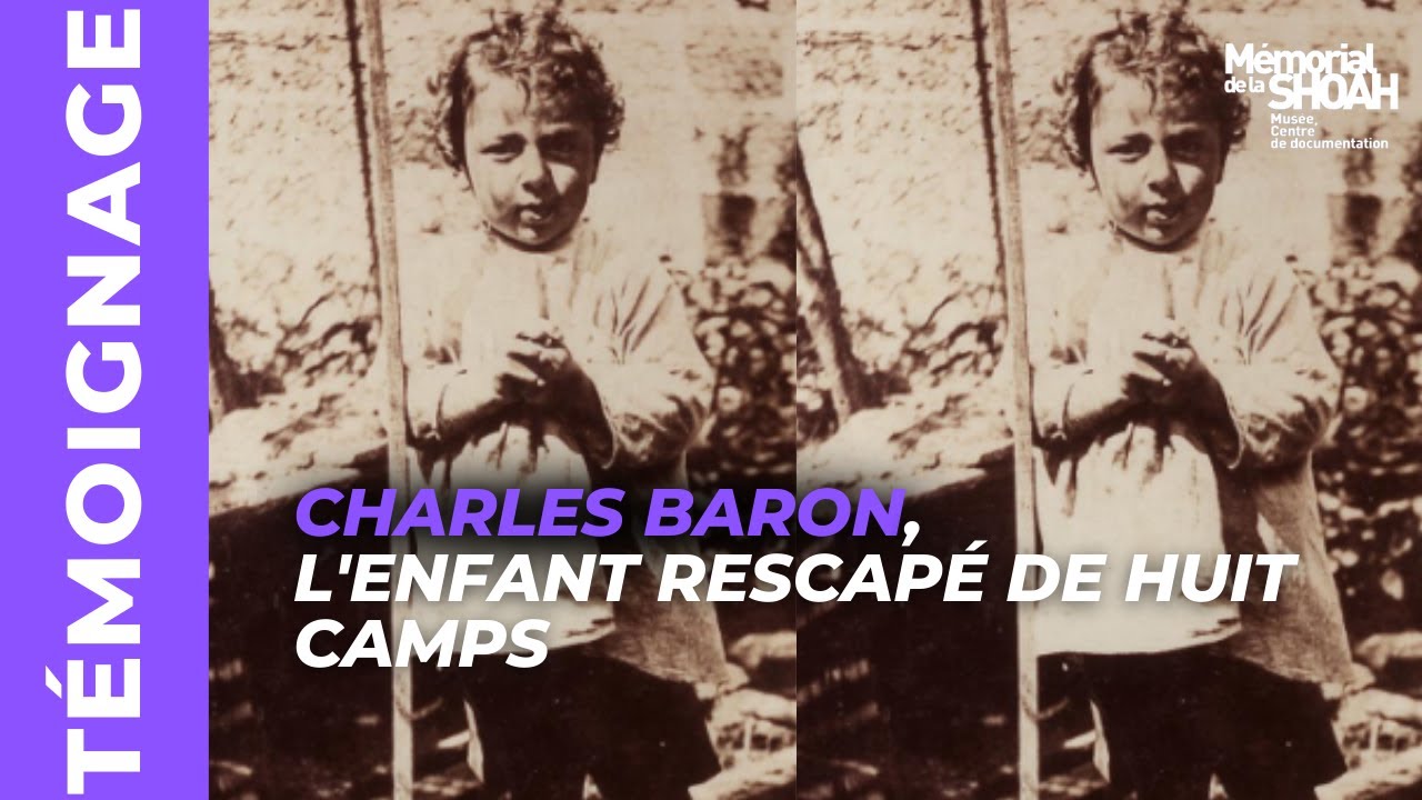 Témoignage : Charles Baron, l'enfant rescapé de huit camps.