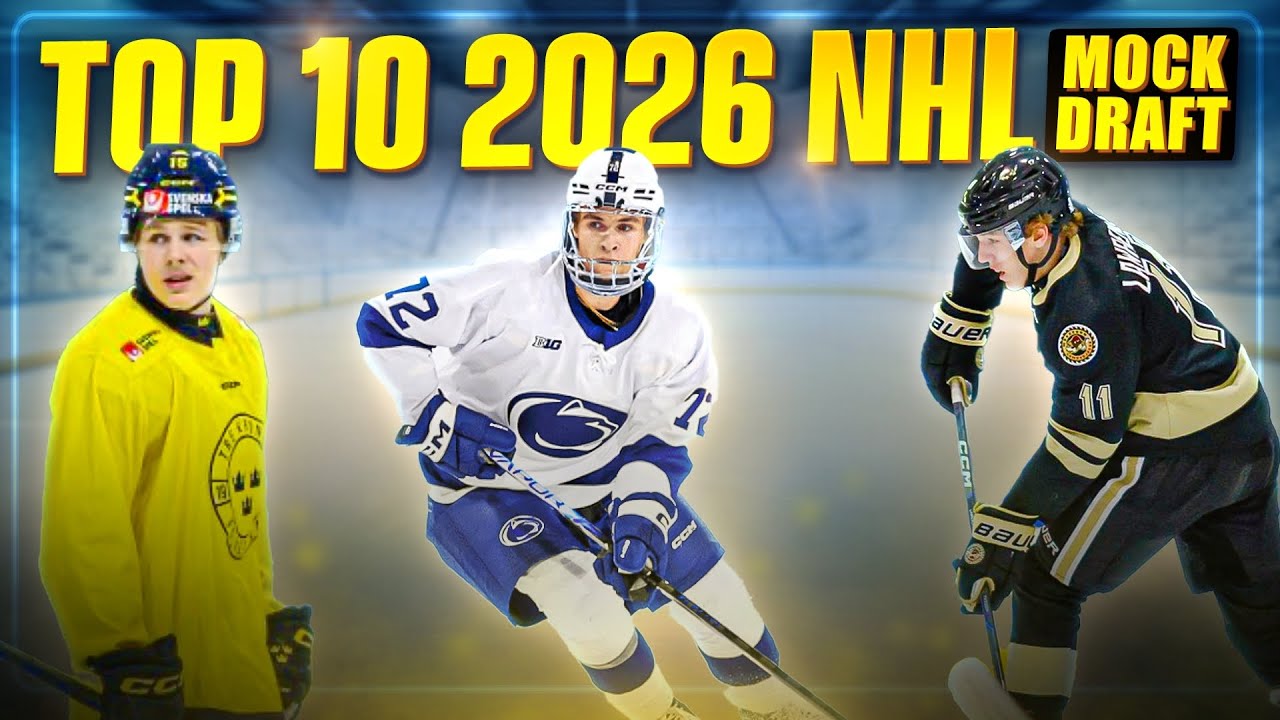 Top 10 2026 NHL Mock Draft