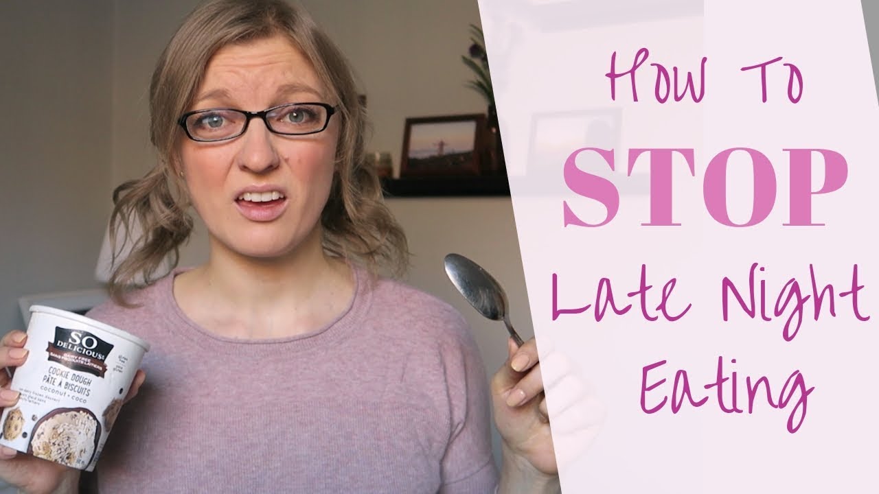 Why You Can't Stop LATE NIGHT EATING