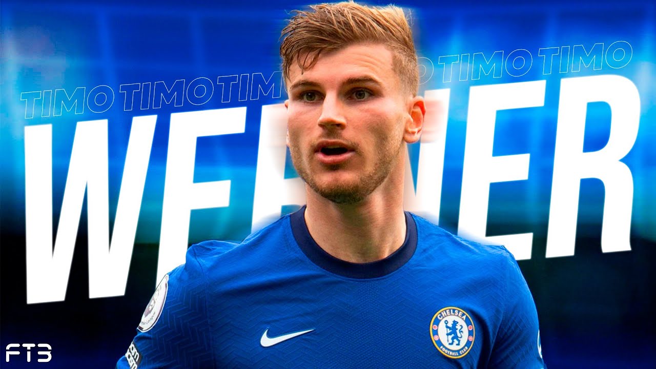 Timo Werner 2021 - INCREDIBLE Goals and Skills In CHELSEA