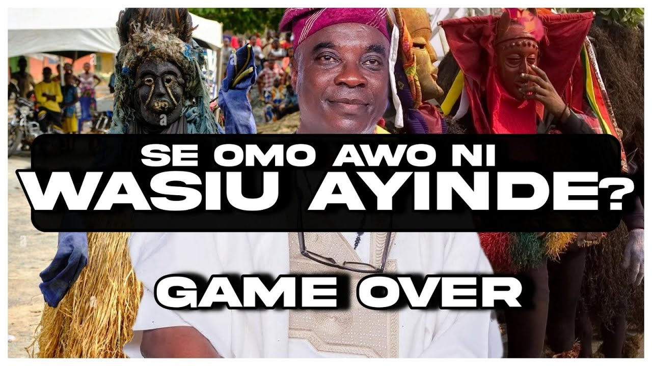 Se omo awo ni wasiu Ayinde-k1 de ultimate Game Over