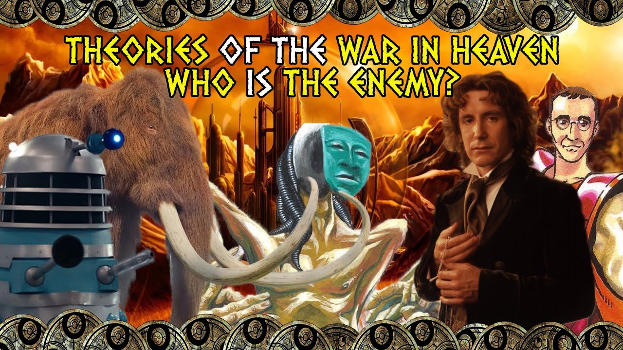 Theories of The War in Heaven / Who is The Enemy? - Doctor Who Discussion